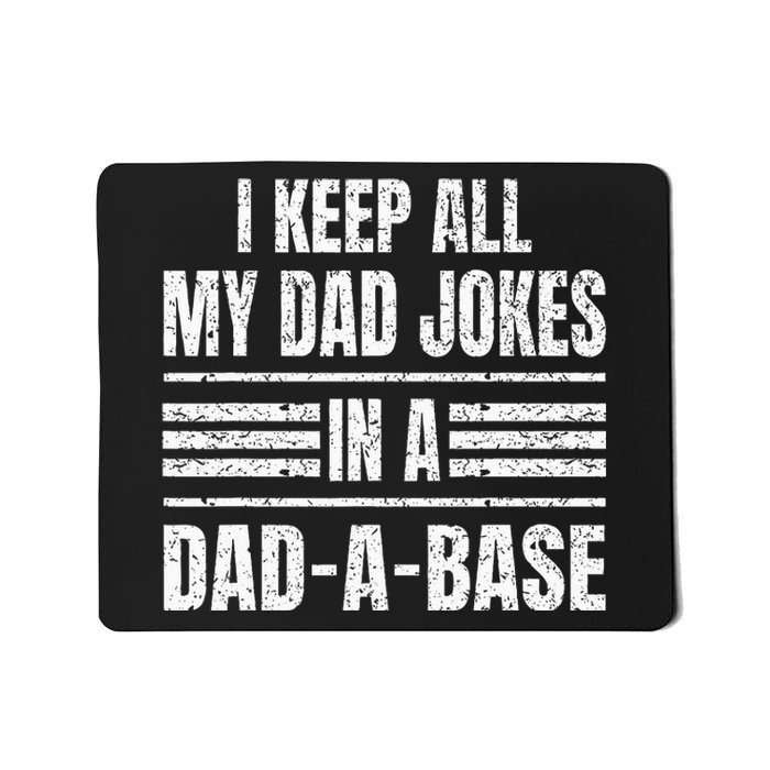 I Keep All My Dad Jokes In A DadABase Vintage Father's Day Mousepad