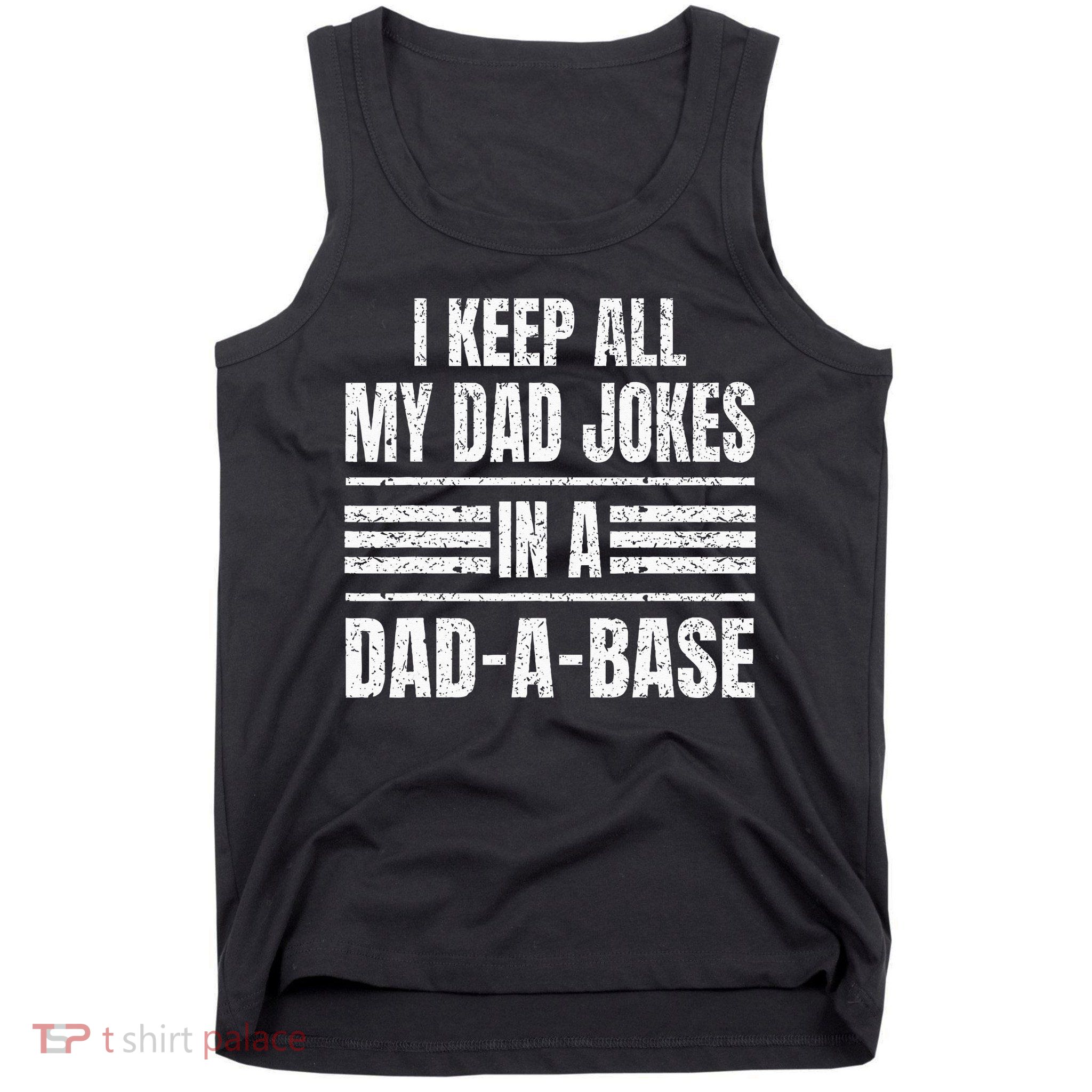 I Keep All My Dad Jokes In A DadABase Vintage Father's Day Tank Top