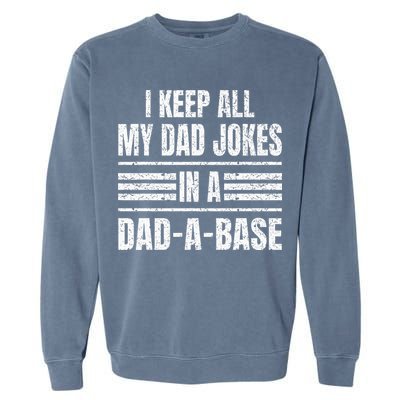 I Keep All My Dad Jokes In A DadABase Vintage Father's Day Garment-Dyed Sweatshirt