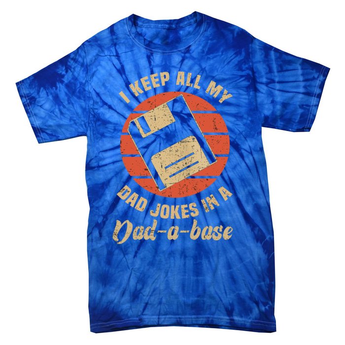 I Keep All My Dad Jokes In A Dadgiftagiftbase Funny Father Dad Gift Tie-Dye T-Shirt