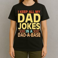 I Keep All My Dad Jokes In A Dad A Base Dad Jokes Vintage T-Shirt