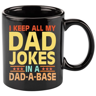 I Keep All My Dad Jokes In A Dad A Base Dad Jokes Vintage 11oz C Handle Ceramic Mug