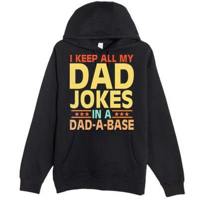 I Keep All My Dad Jokes In A Dad A Base Dad Jokes Vintage Premium Pullover Hoodie