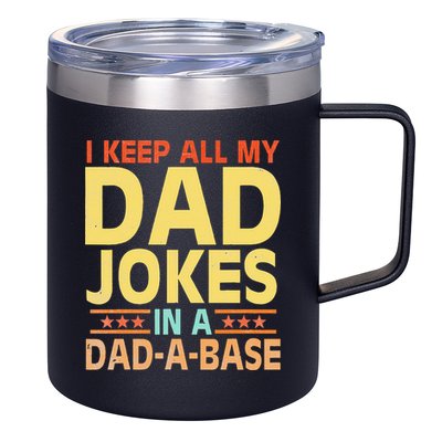 I Keep All My Dad Jokes In A Dad A Base Dad Jokes Vintage 12oz Stainless Steel Coffee Mug