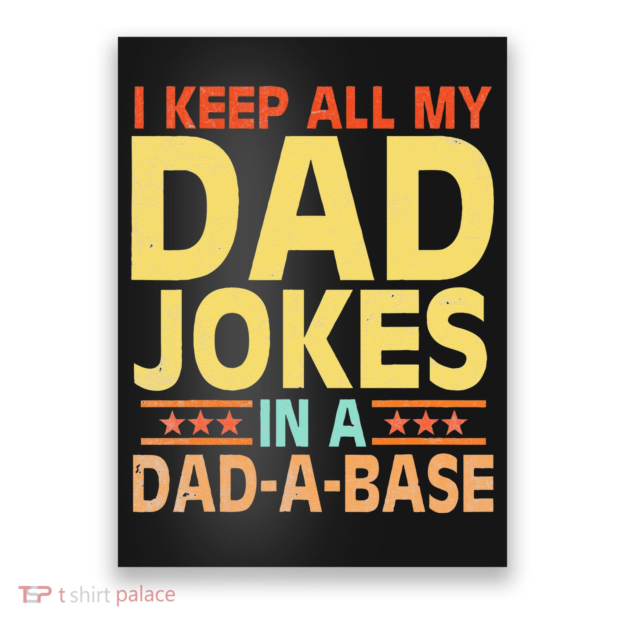 I Keep All My Dad Jokes In A Dad A Base Dad Jokes Vintage Poster
