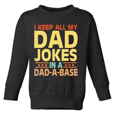 I Keep All My Dad Jokes In A Dad A Base Dad Jokes Vintage Toddler Sweatshirt