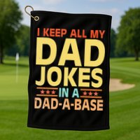 I Keep All My Dad Jokes In A Dad A Base Dad Jokes Vintage Golf Towel