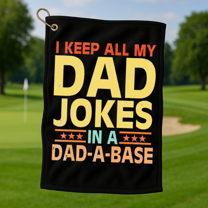 I Keep All My Dad Jokes In A Dad A Base Dad Jokes Vintage Golf Towel