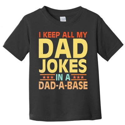 I Keep All My Dad Jokes In A Dad A Base Dad Jokes Vintage Toddler T-Shirt