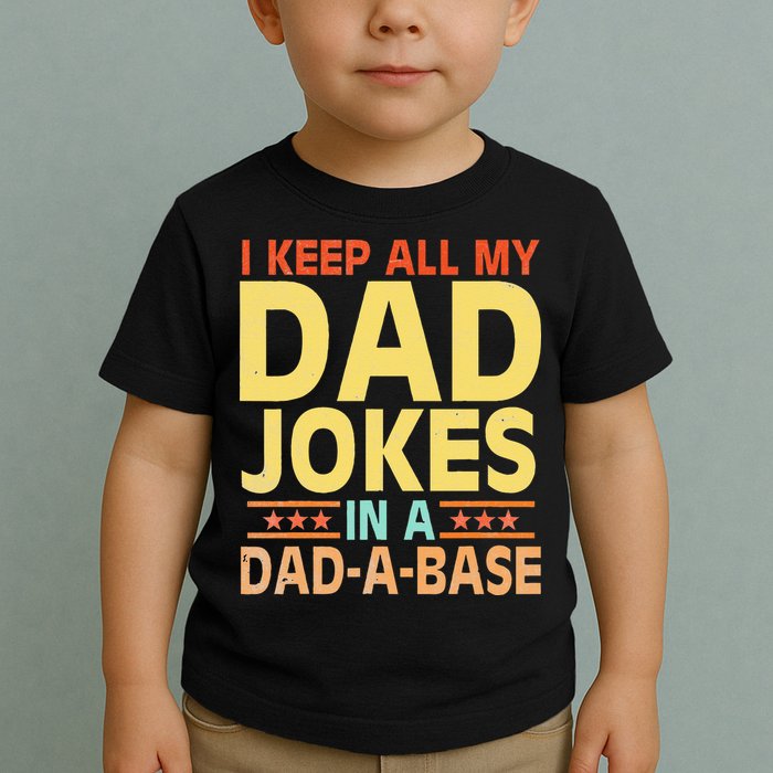 I Keep All My Dad Jokes In A Dad A Base Dad Jokes Vintage Toddler T-Shirt