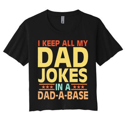 I Keep All My Dad Jokes In A Dad A Base Dad Jokes Vintage Crop Top