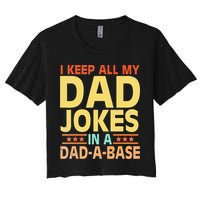 I Keep All My Dad Jokes In A Dad A Base Dad Jokes Vintage Crop Top