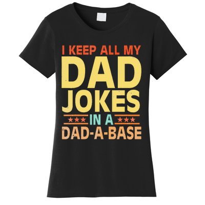 I Keep All My Dad Jokes In A Dad A Base Dad Jokes Vintage Women's T-Shirt