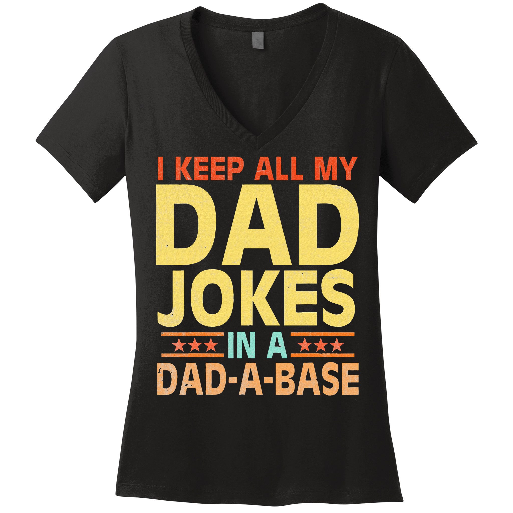 I Keep All My Dad Jokes In A Dad A Base Dad Jokes Vintage Women's V-Neck T-Shirt