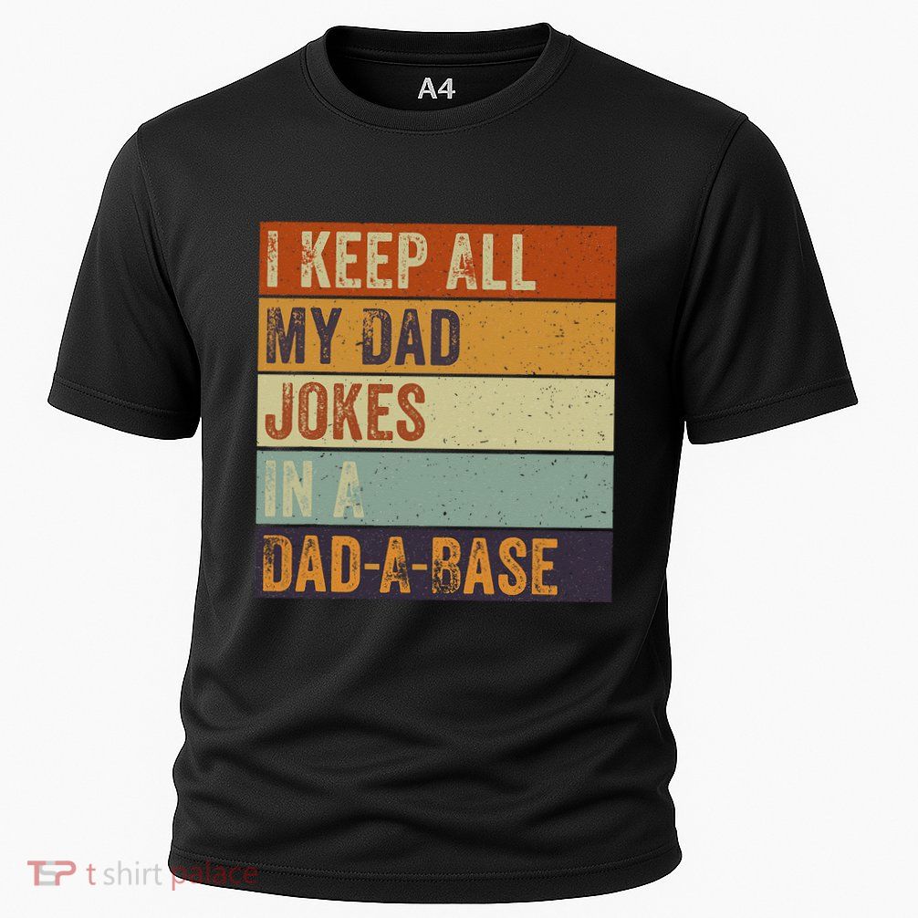 I Keep All My Dad Jokes In A Dadabase Vintage Father Dad Performance Shirt