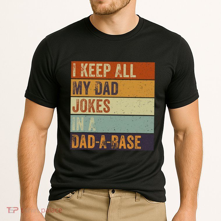 I Keep All My Dad Jokes In A Dadabase Vintage Father Dad Performance Shirt
