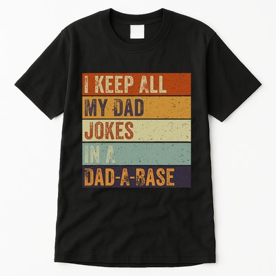 I Keep All My Dad Jokes In A Dadabase Vintage Father Dad Tall T-Shirt