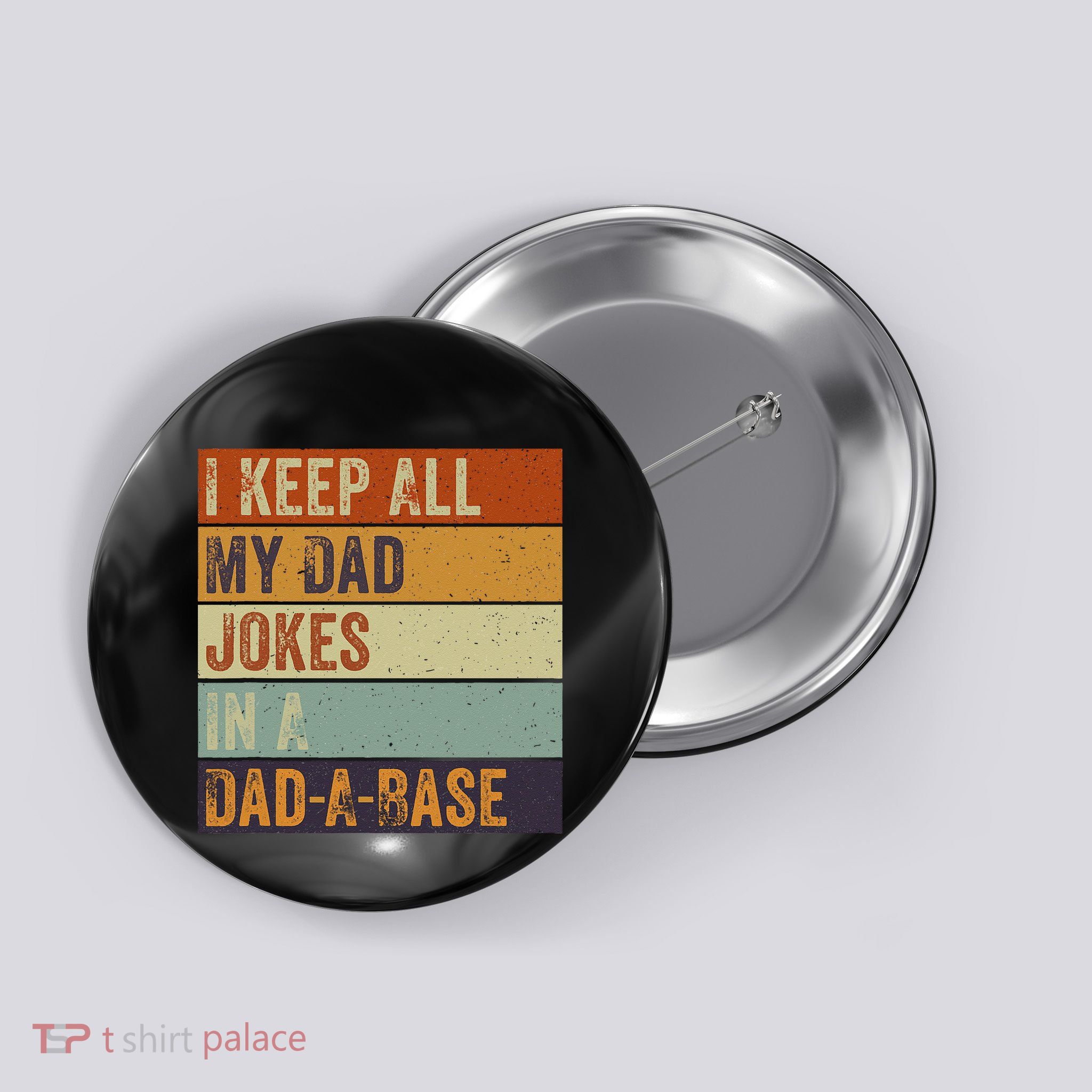 I Keep All My Dad Jokes In A Dadabase Vintage Father Dad Button