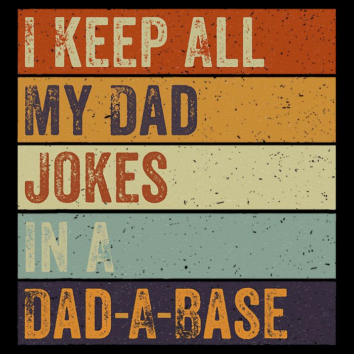 I Keep All My Dad Jokes In A Dadabase Vintage Father Dad Poster