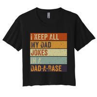 I Keep All My Dad Jokes In A Dadabase Vintage Father Dad Women's Crop Top Tee