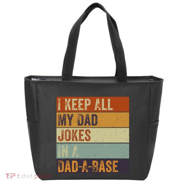 I Keep All My Dad Jokes In A Dadabase Vintage Father Dad Zip Tote Bag