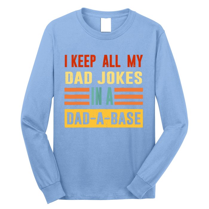 I Keep All My Dad Jokes In A DadABase Vintage Fathers Day Long Sleeve Shirt