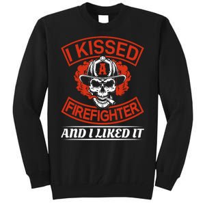 I Kissed A Firefighter And I Like It Tall Sweatshirt