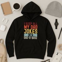 I Keep All My Dad Jokes In A Dad A Base Funny Programming Hoodie