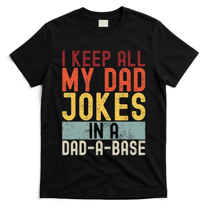I Keep All My Dad Jokes In A Dad A Base Funny Programming T-Shirt