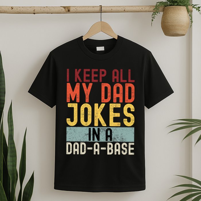 I Keep All My Dad Jokes In A Dad A Base Funny Programming T-Shirt