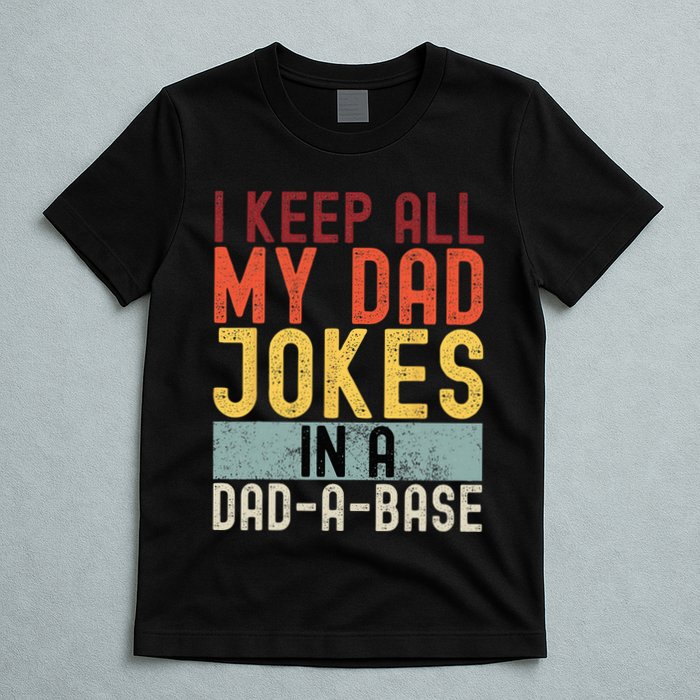 I Keep All My Dad Jokes In A Dad A Base Funny Programming T-Shirt