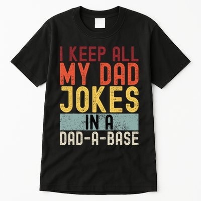 I Keep All My Dad Jokes In A Dad A Base Funny Programming Tall T-Shirt