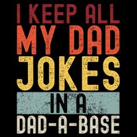 I Keep All My Dad Jokes In A Dad A Base Funny Programming Youth Performance Sprint T-Shirt