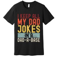 I Keep All My Dad Jokes In A Dad A Base Funny Programming Premium T-Shirt