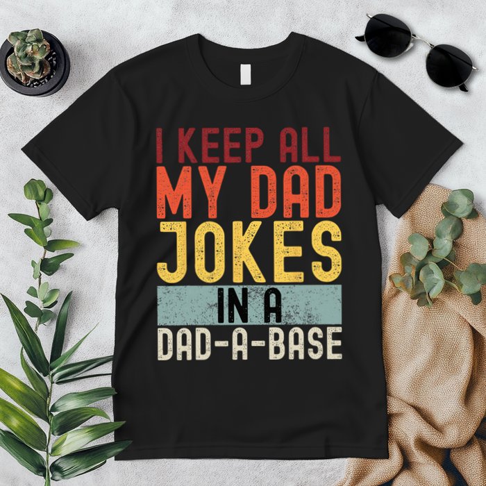 I Keep All My Dad Jokes In A Dad A Base Funny Programming Premium T-Shirt
