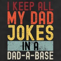 I Keep All My Dad Jokes In A Dad A Base Funny Programming 25L Jumbo Tote