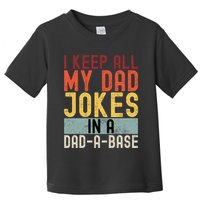 I Keep All My Dad Jokes In A Dad A Base Funny Programming Toddler T-Shirt