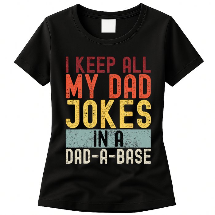 I Keep All My Dad Jokes In A Dad A Base Funny Programming Womens T-Shirt