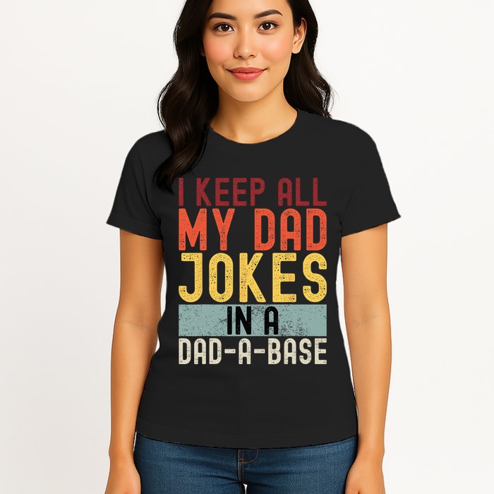 I Keep All My Dad Jokes In A Dad A Base Funny Programming Womens T-Shirt