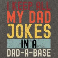 I Keep All My Dad Jokes In A Dad A Base Funny Programming Cotton Canvas Backpack