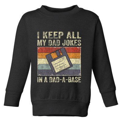 I Keep All My Dad Jokes In A DadABase Vintage Father Dad Toddler Sweatshirt