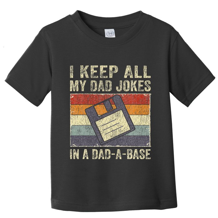 I Keep All My Dad Jokes In A DadABase Vintage Father Dad Toddler T-Shirt