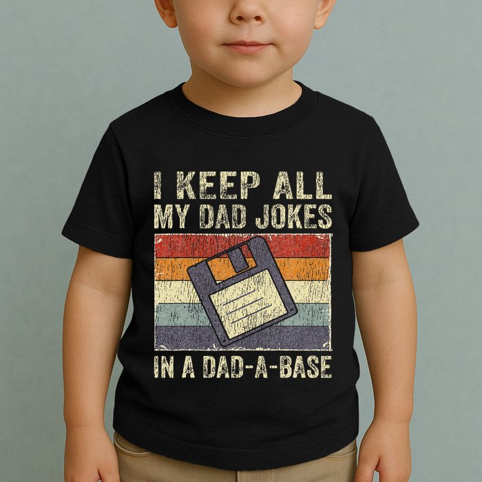 I Keep All My Dad Jokes In A DadABase Vintage Father Dad Toddler T-Shirt
