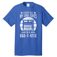 I Keep All My Dad Jokes In A Dadgiftagiftbase Vintage Dad Father Funny Gift Tall T-Shirt