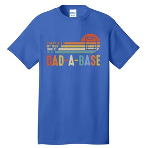 I Keep All My Dad Jokes In A Dadcute Giftacute Giftbase Father's Day Retro Gift Tall T-Shirt