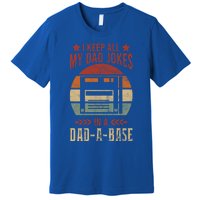 I Keep All My Dad Jokes In A Dadfunny Giftafunny Giftbase Vintage Dad Father Fun Premium T-Shirt