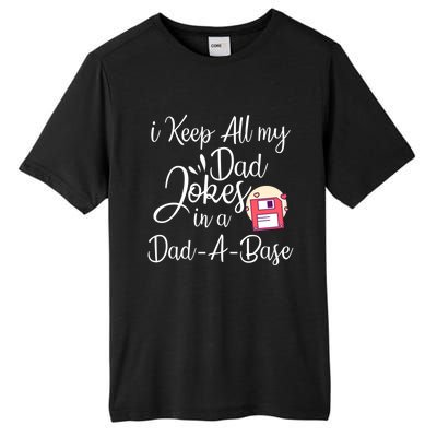 I Keep All My Dad Jokes In A Dadabase Funny Dad Jokes Great Gift Tall Fusion ChromaSoft Performance T-Shirt