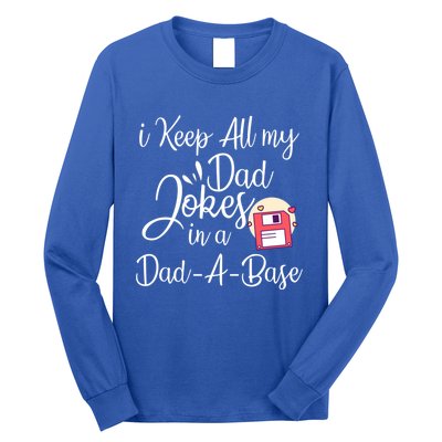 I Keep All My Dad Jokes In A Dadabase Funny Dad Jokes Great Gift Long Sleeve Shirt