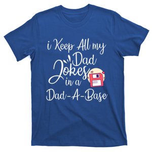 I Keep All My Dad Jokes In A Dadabase Funny Dad Jokes Great Gift T-Shirt