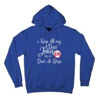 I Keep All My Dad Jokes In A Dadabase Funny Dad Jokes Great Gift Tall Hoodie